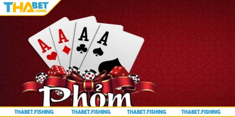 Phỏm là một trò chơi giúp người chơi rèn luyện tư duy chiến thuật